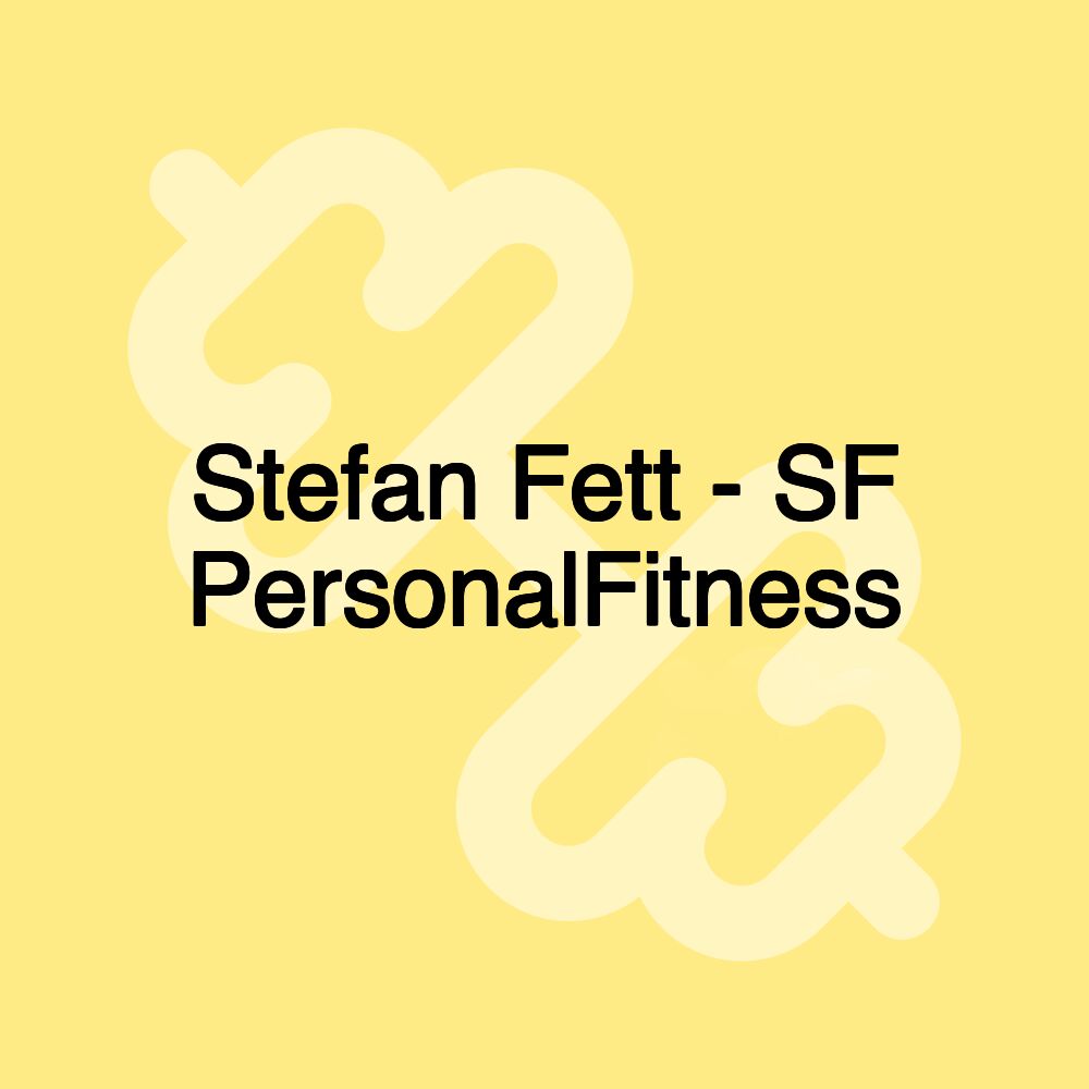 Stefan Fett - SF PersonalFitness