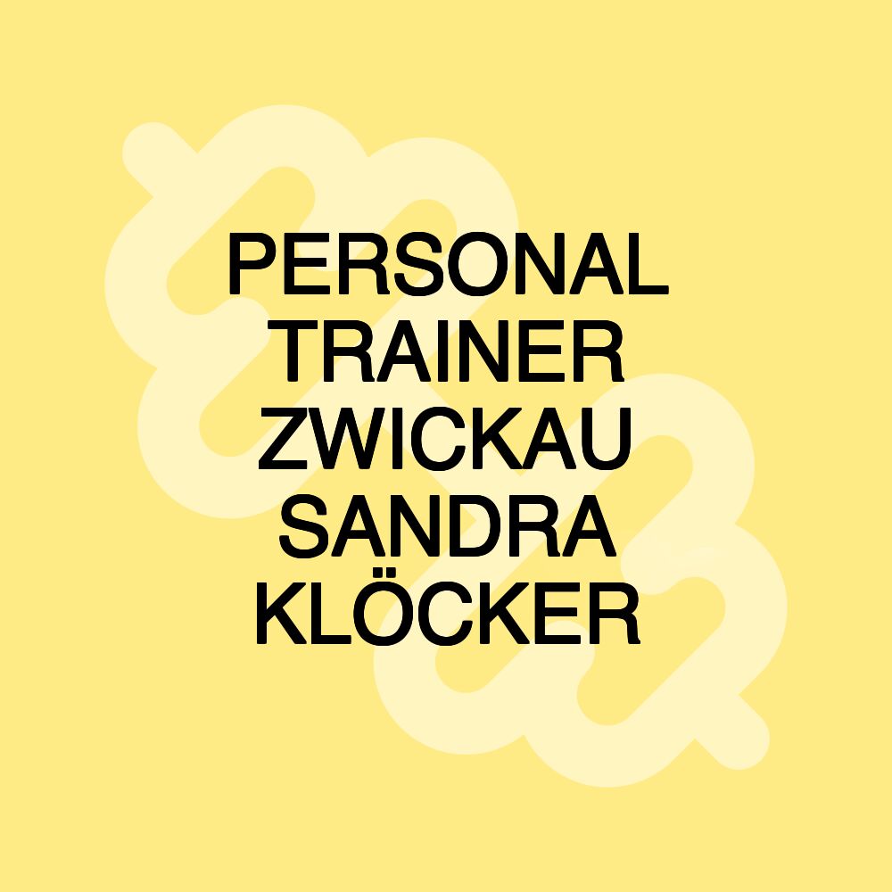 PERSONAL TRAINER ZWICKAU SANDRA KLÖCKER