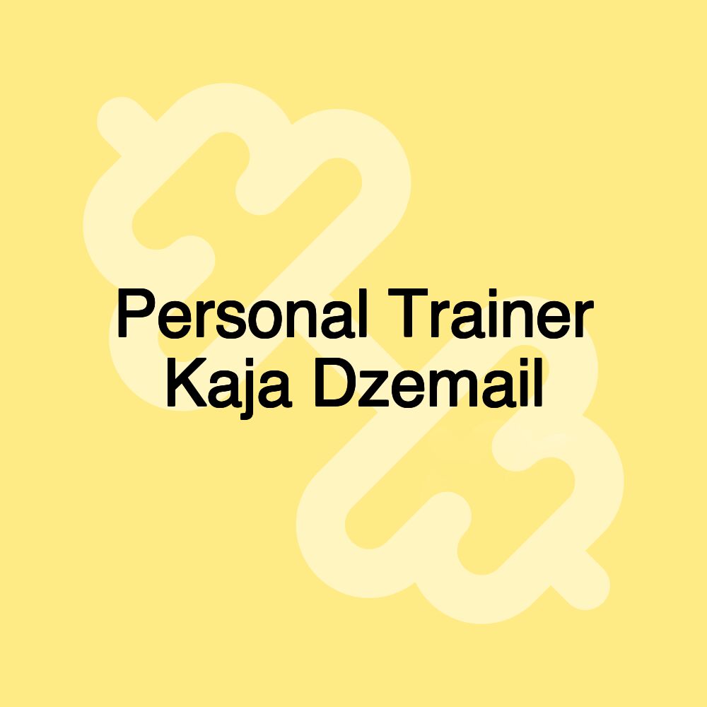 Personal Trainer Kaja Dzemail