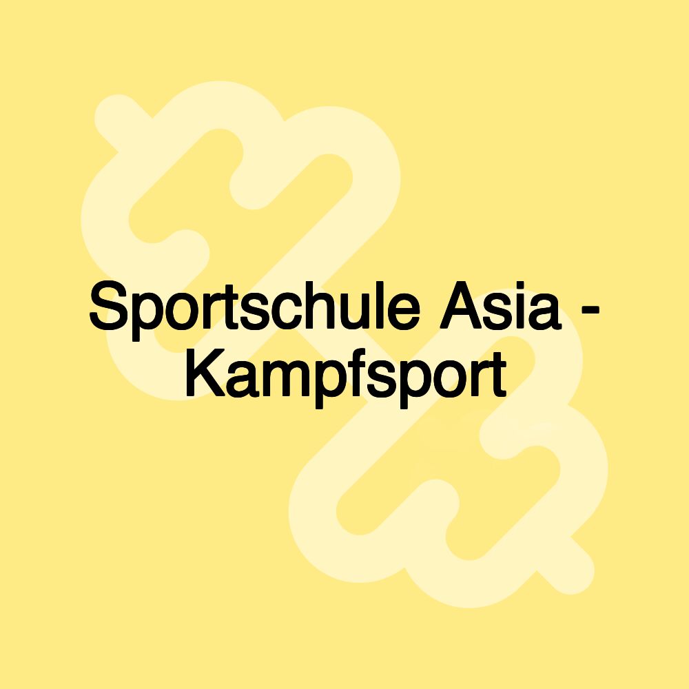 Sportschule Asia - Kampfsport