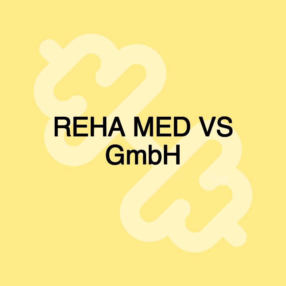 REHA MED VS GmbH