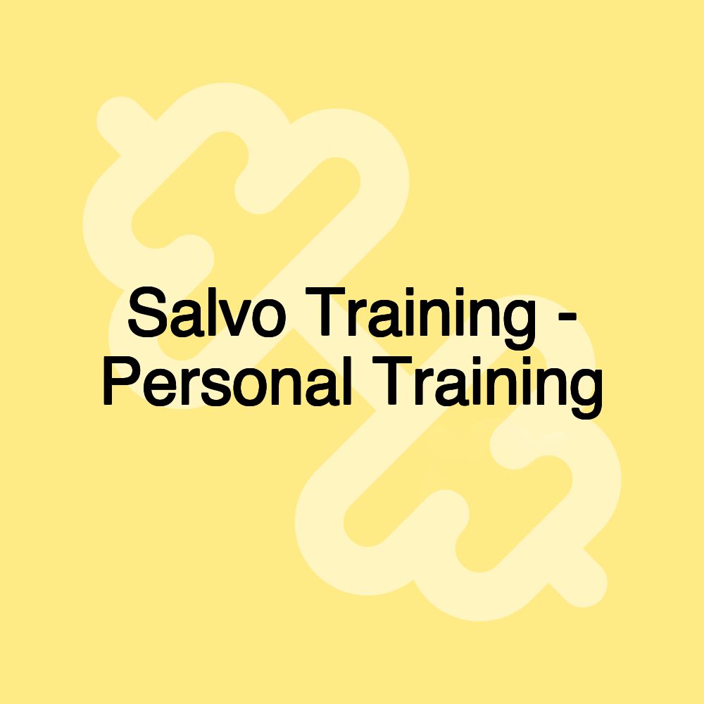 Salvo Training - Personal Training