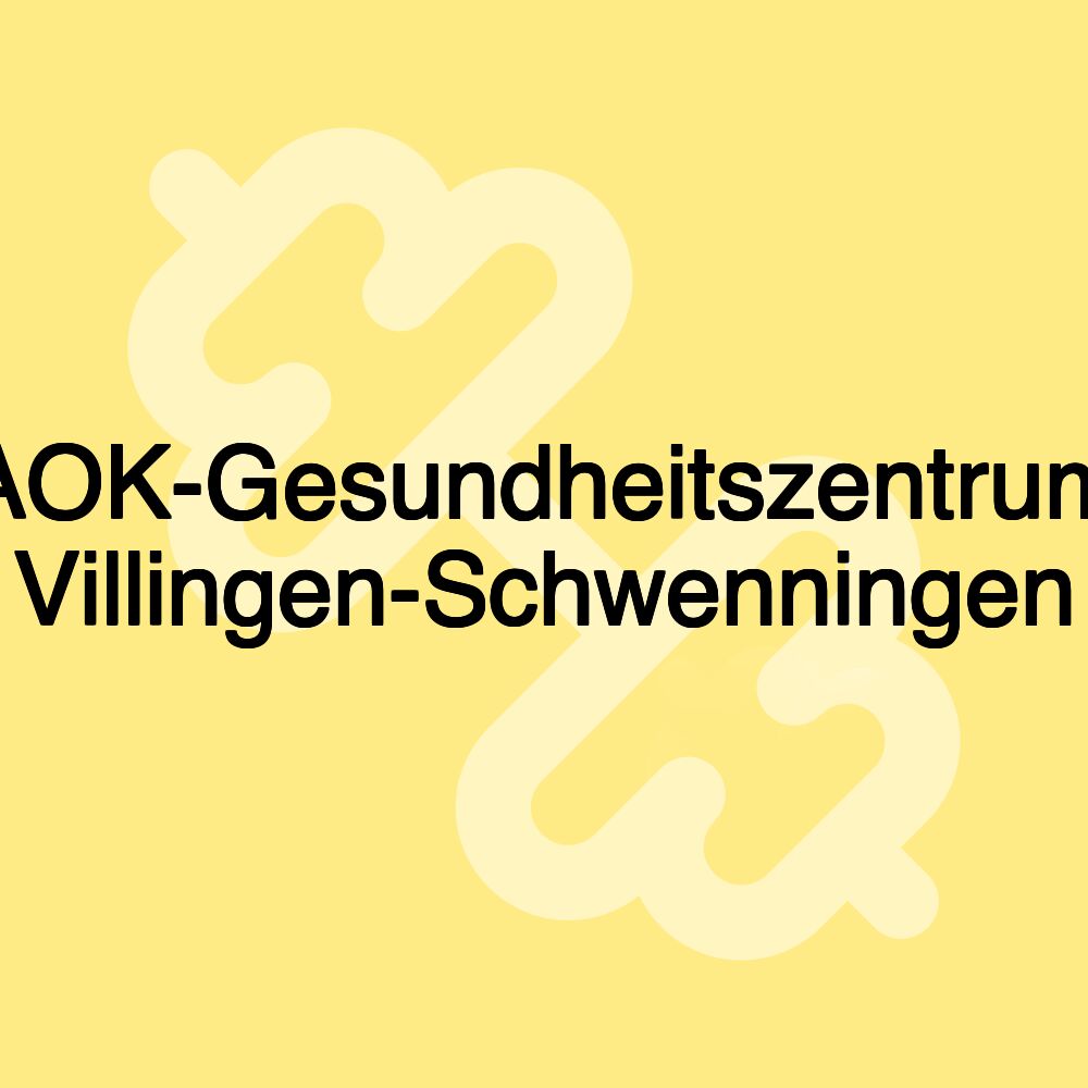 AOK-Gesundheitszentrum Villingen-Schwenningen