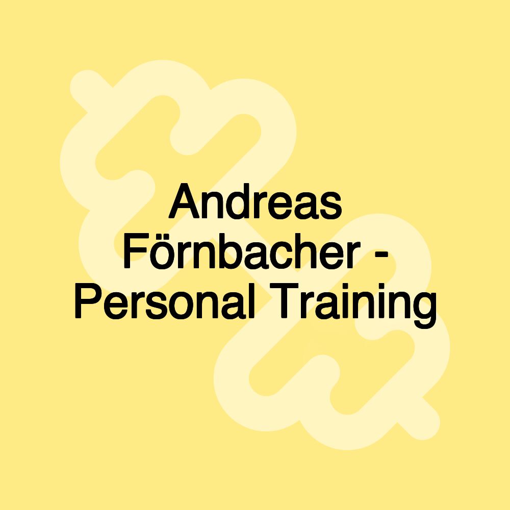 Andreas Förnbacher - Personal Training