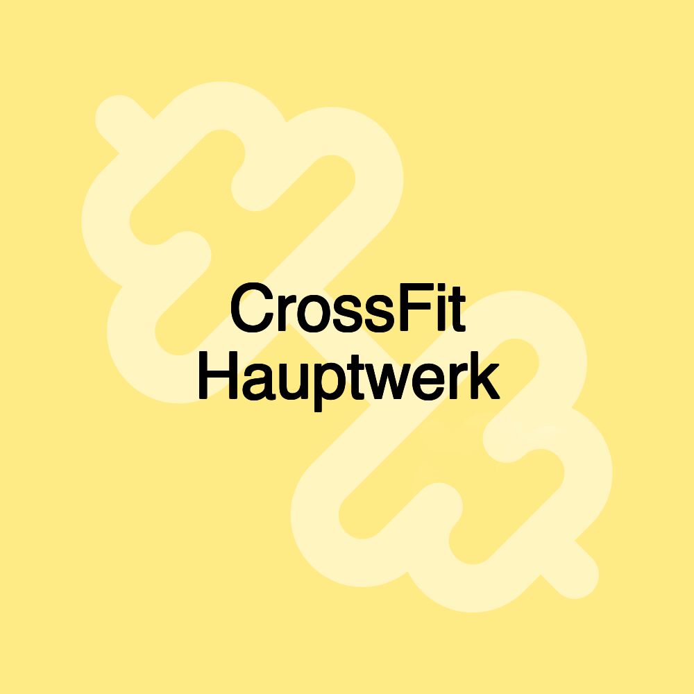 CrossFit Hauptwerk