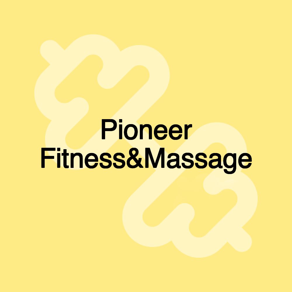 Pioneer Fitness&Massage