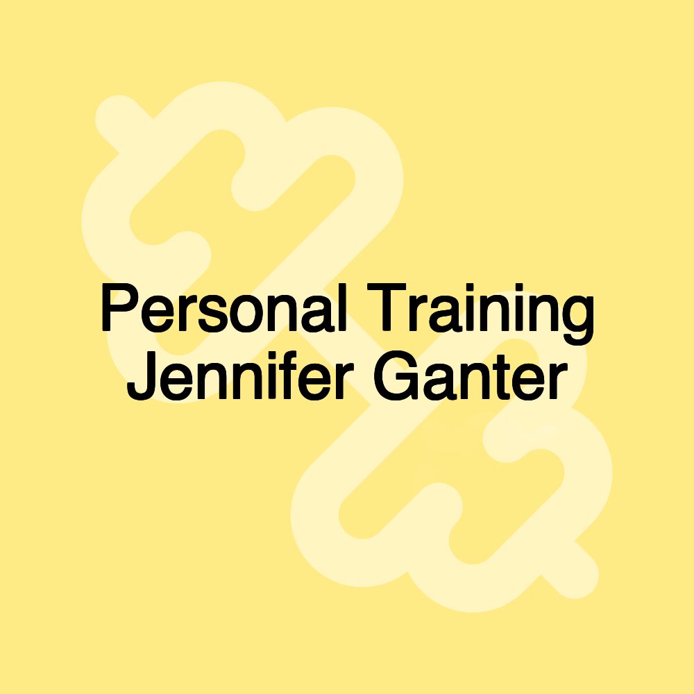 Personal Training Jennifer Ganter