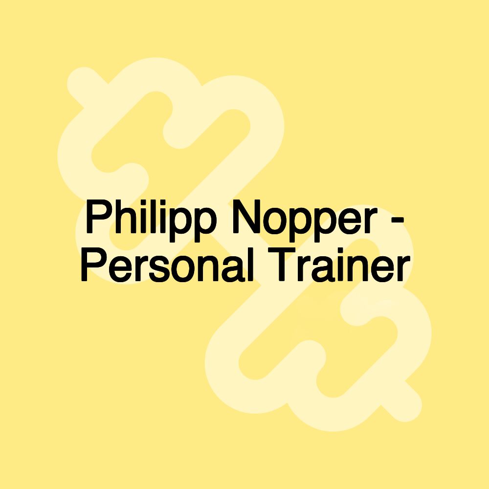 Philipp Nopper - Personal Trainer