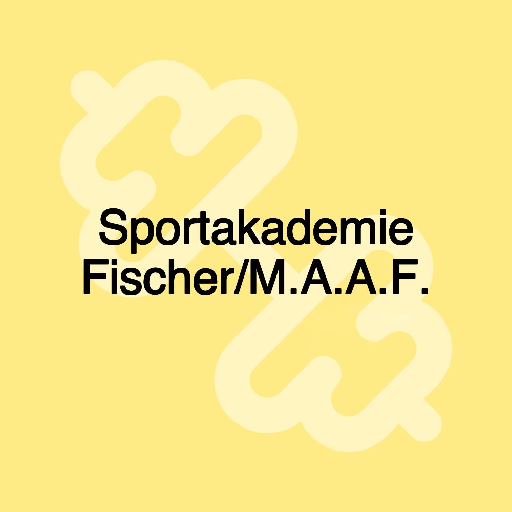 Sportakademie Fischer/M.A.A.F.