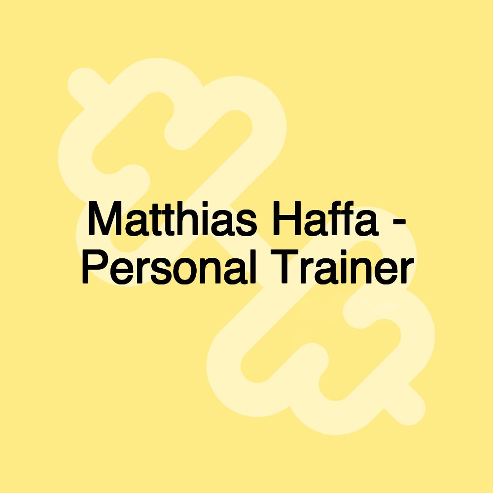 Matthias Haffa - Personal Trainer