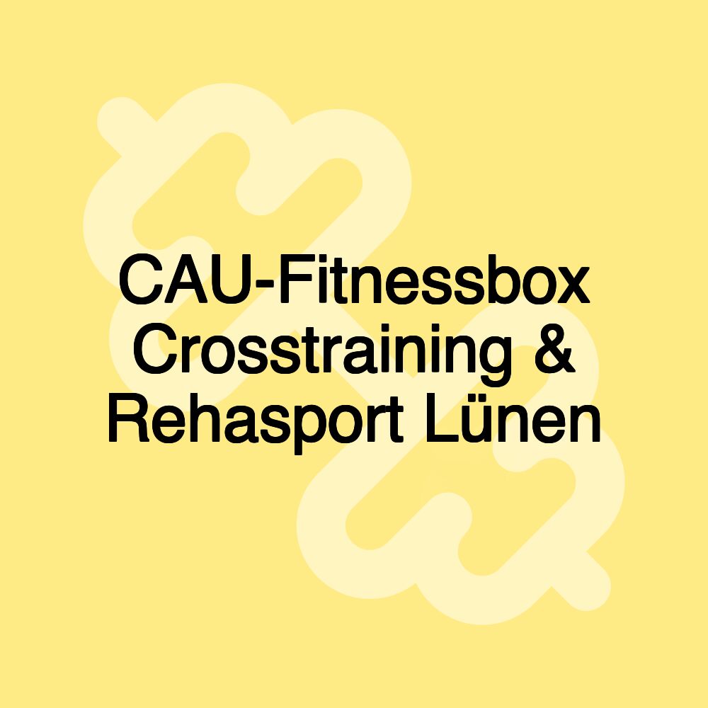 CAU-Fitnessbox Crosstraining & Rehasport Lünen