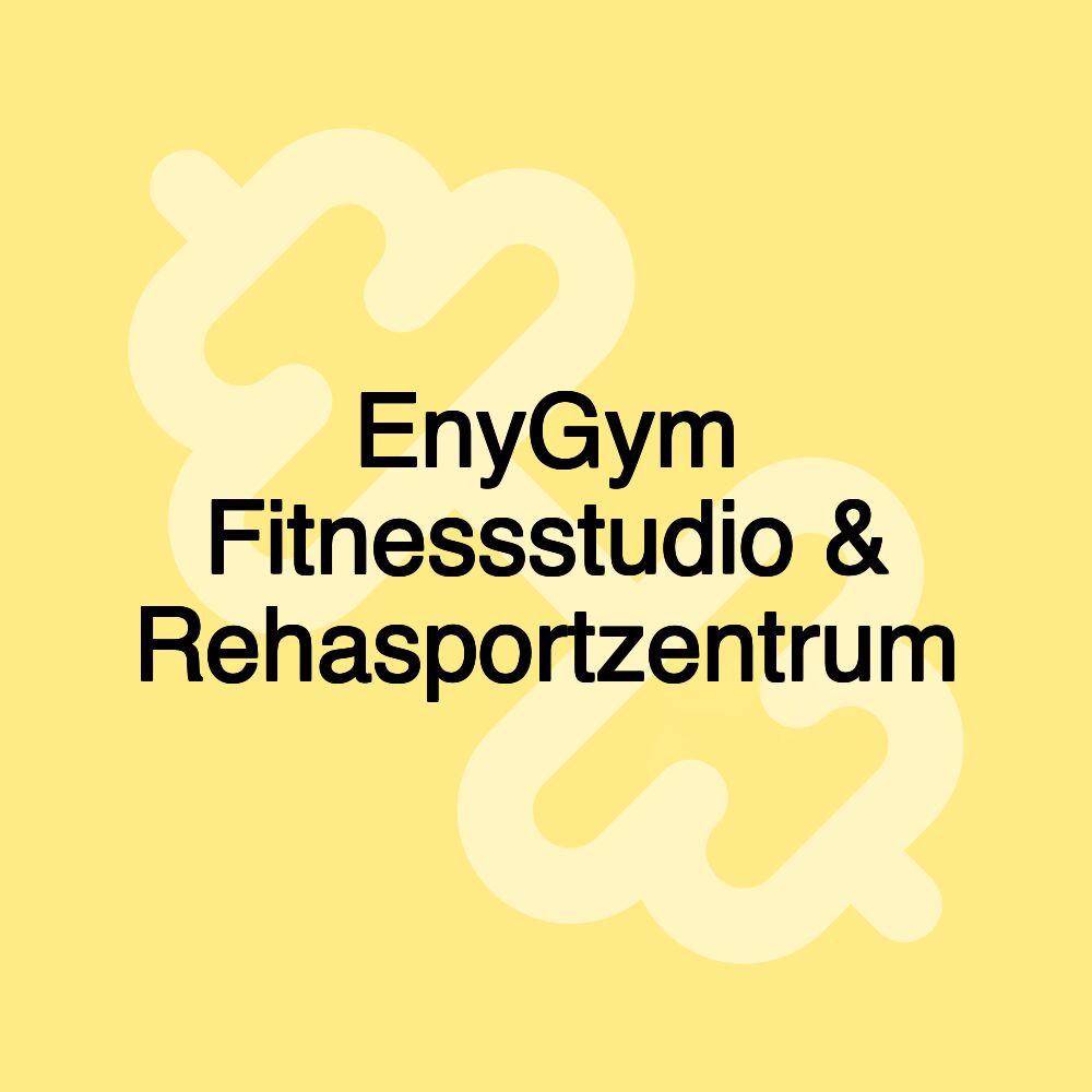 EnyGym Fitnessstudio & Rehasportzentrum