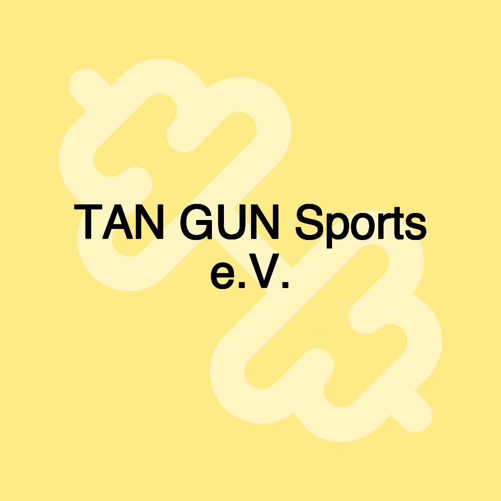 TAN GUN Sports e.V.