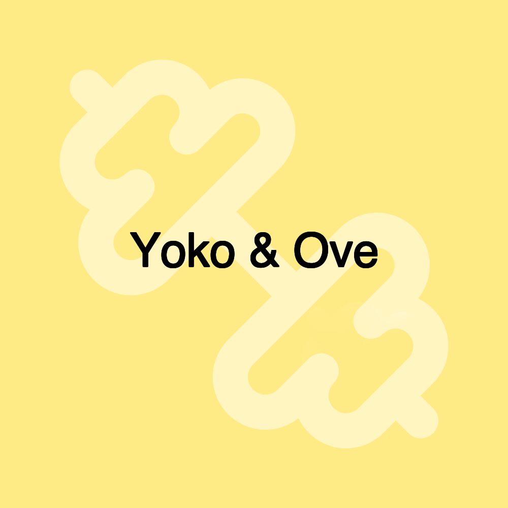 Yoko & Ove