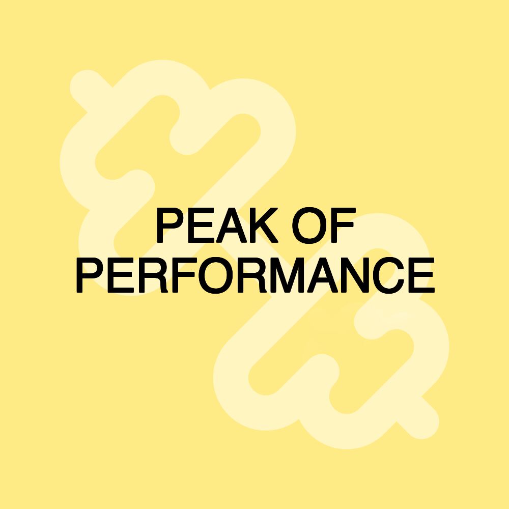 PEAK OF PERFORMANCE