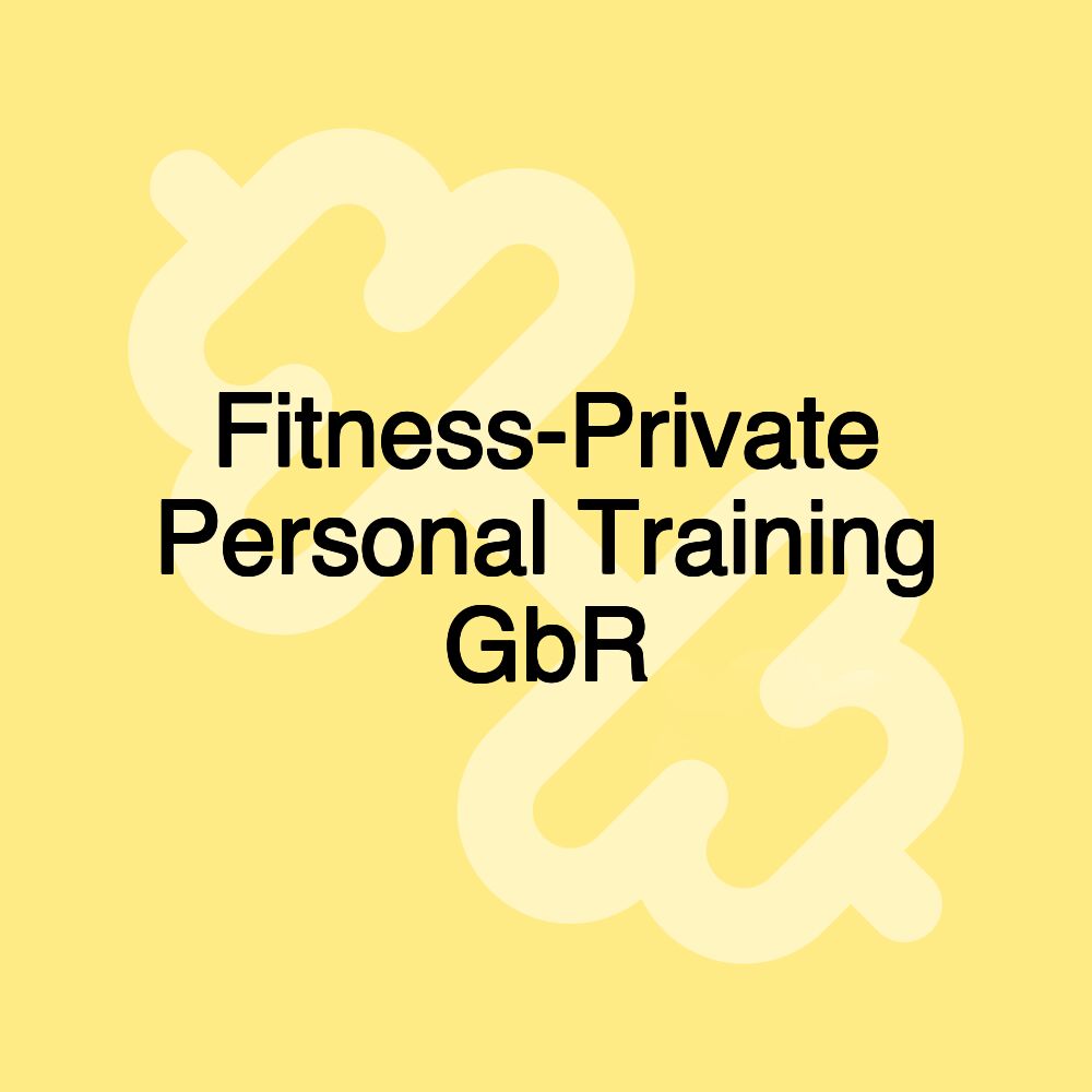 Fitness-Private Personal Training GbR