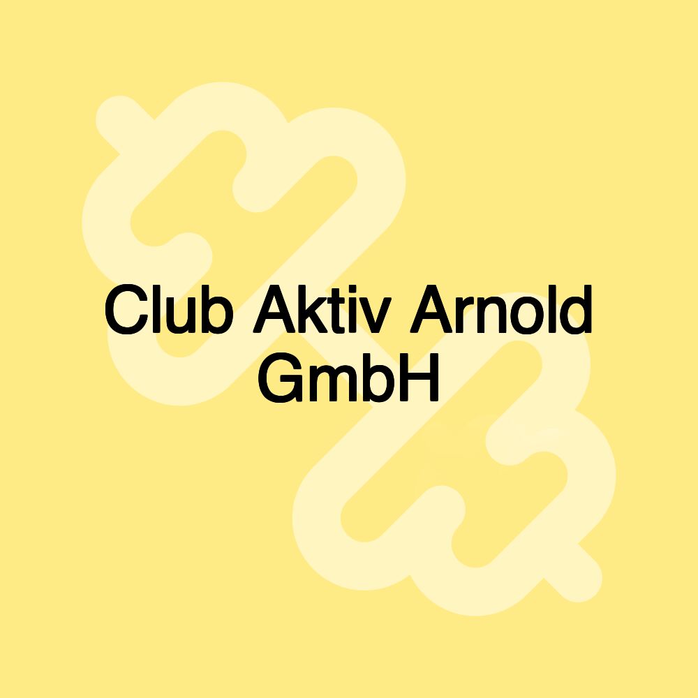 Club Aktiv Arnold GmbH