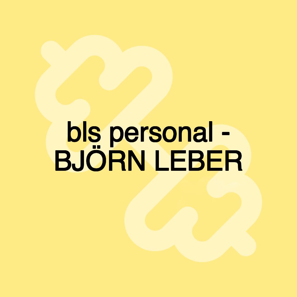 bls personal - BJÖRN LEBER