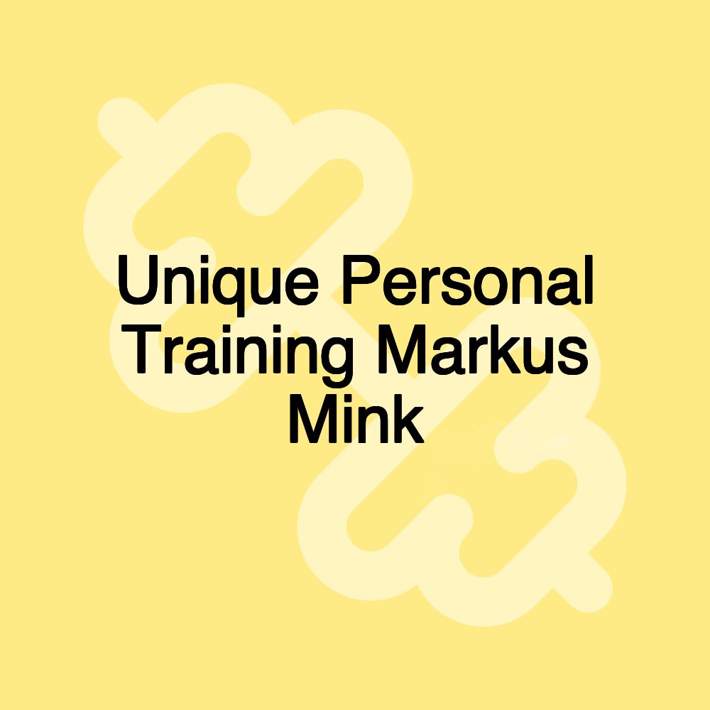 Unique Personal Training Markus Mink