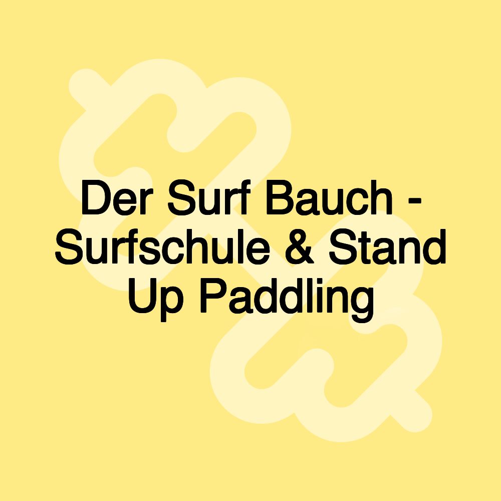 Der Surf Bauch - Surfschule & Stand Up Paddling