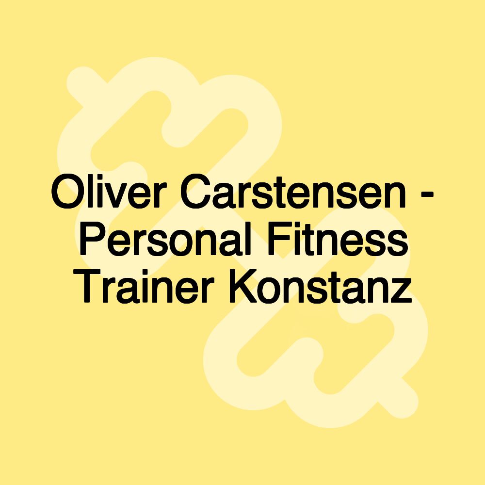 Oliver Carstensen - Personal Fitness Trainer Konstanz