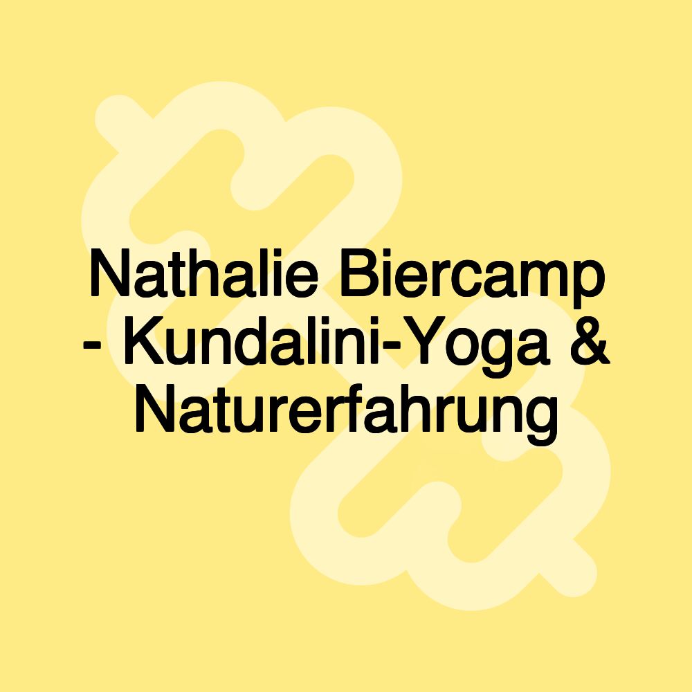 Nathalie Biercamp - Kundalini-Yoga & Naturerfahrung