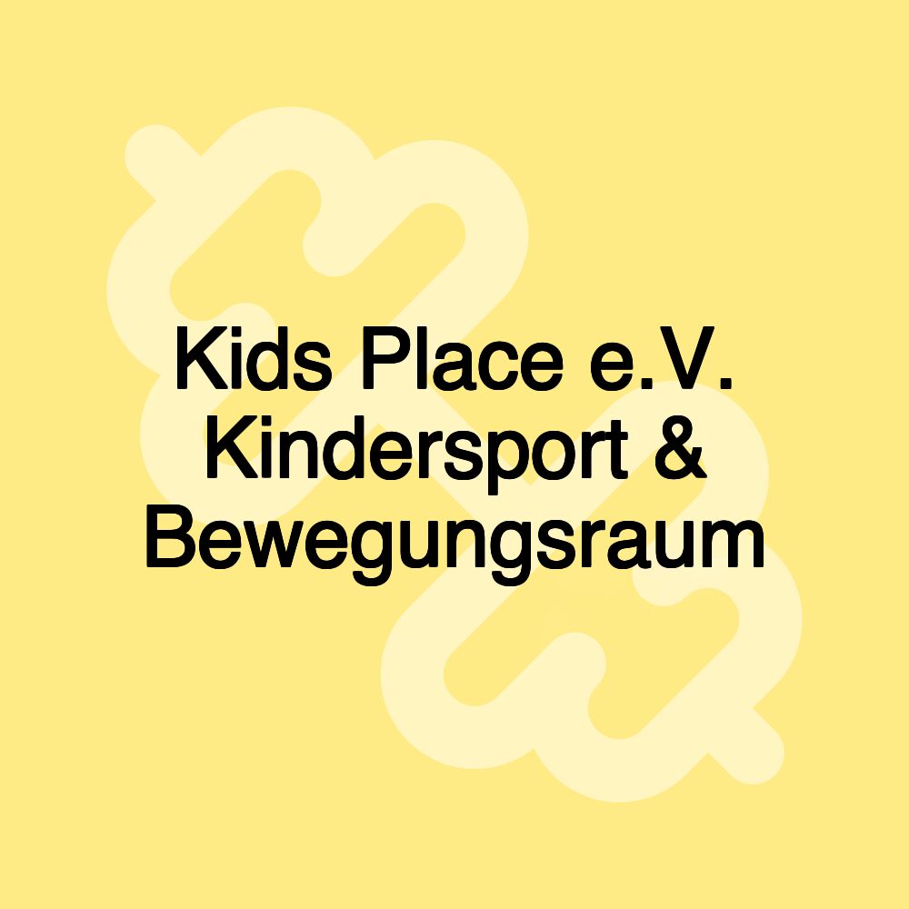 Kids Place e.V. Kindersport & Bewegungsraum