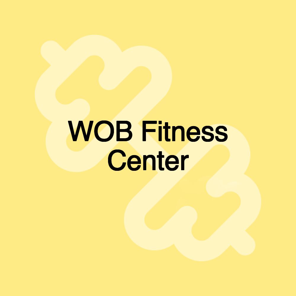 WOB Fitness Center