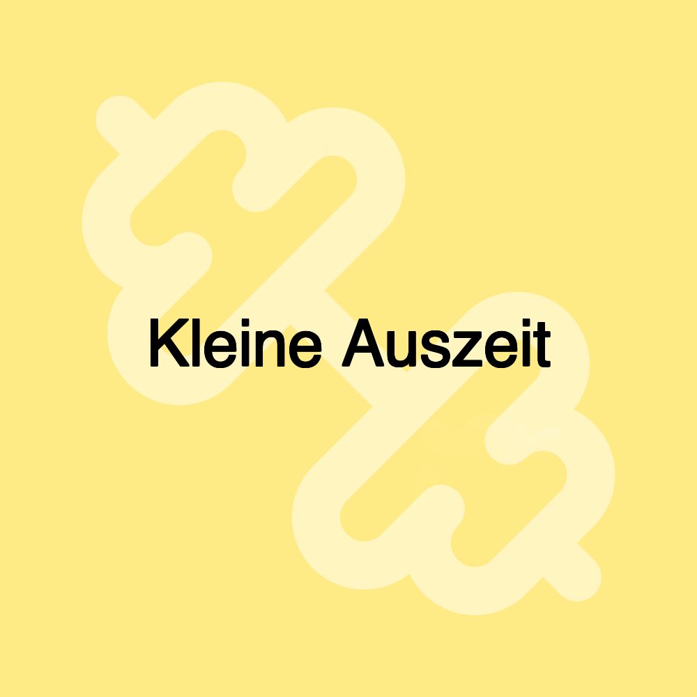 Kleine Auszeit