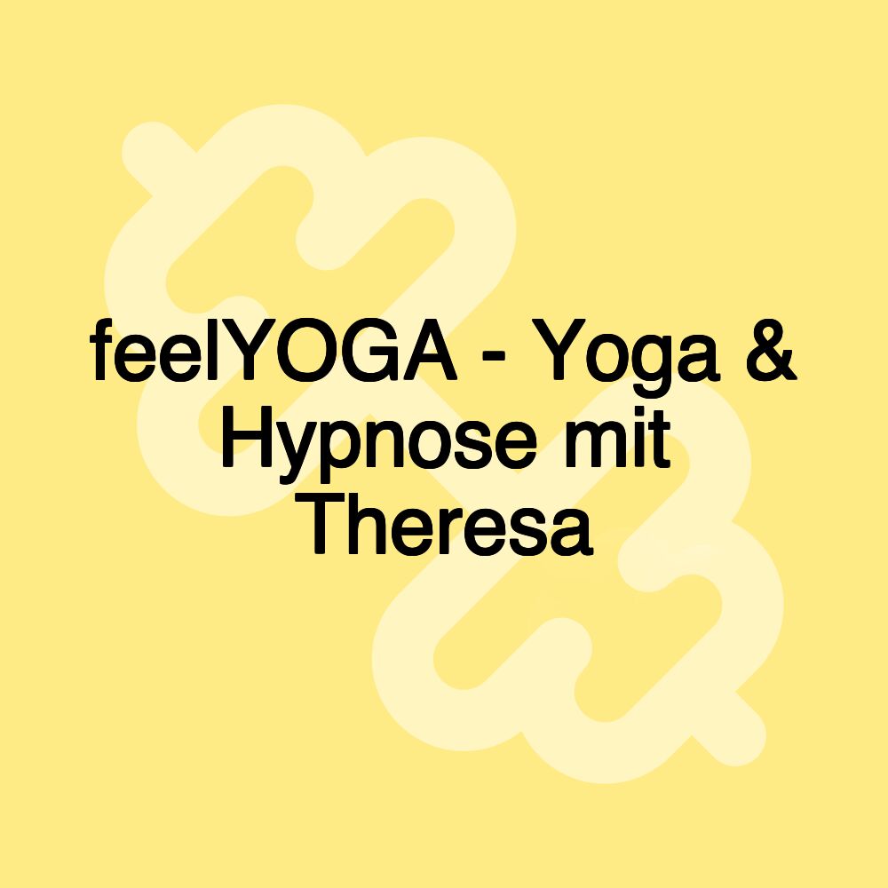 feelYOGA - Yoga & Hypnose mit Theresa