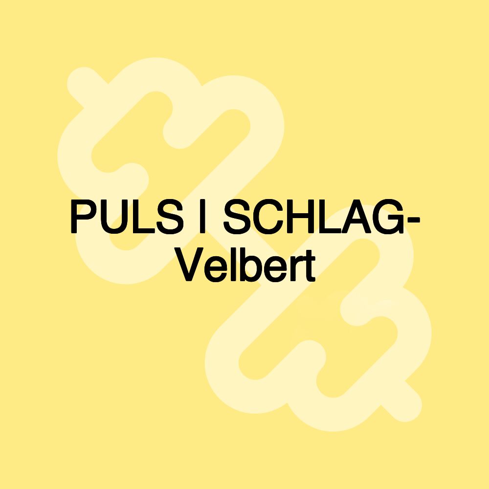 PULS | SCHLAG- Velbert