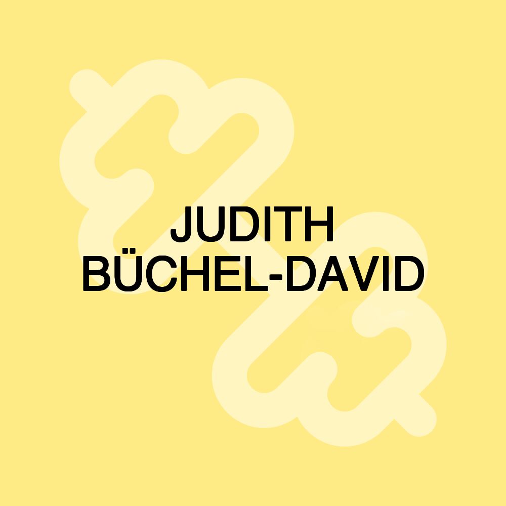 JUDITH BÜCHEL-DAVID