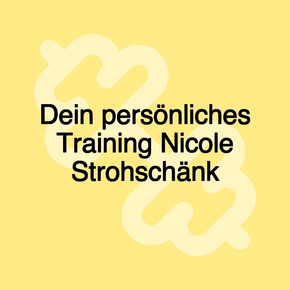 Dein persönliches Training Nicole Strohschänk