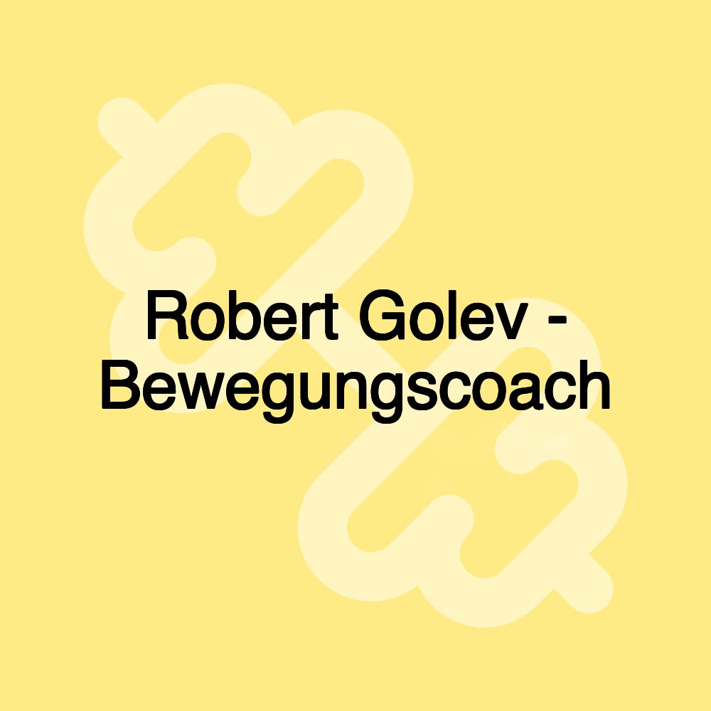 Robert Golev - Bewegungscoach