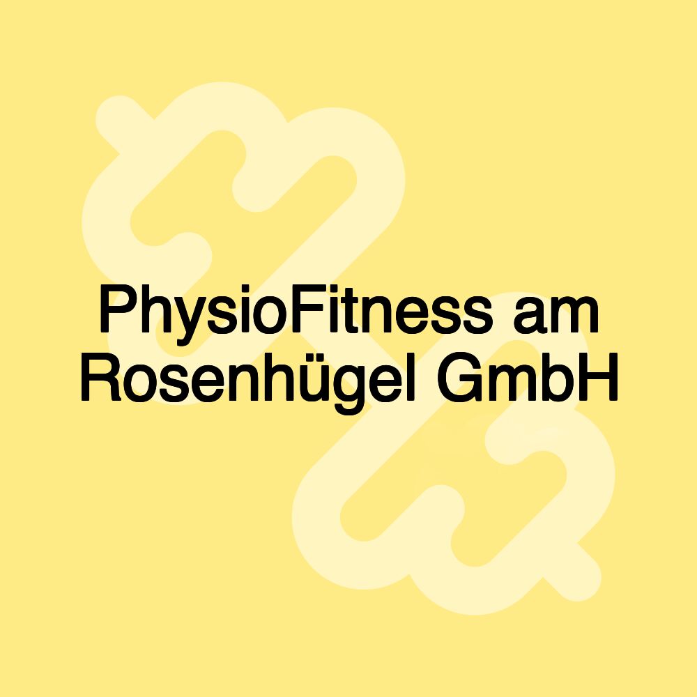 PhysioFitness am Rosenhügel GmbH