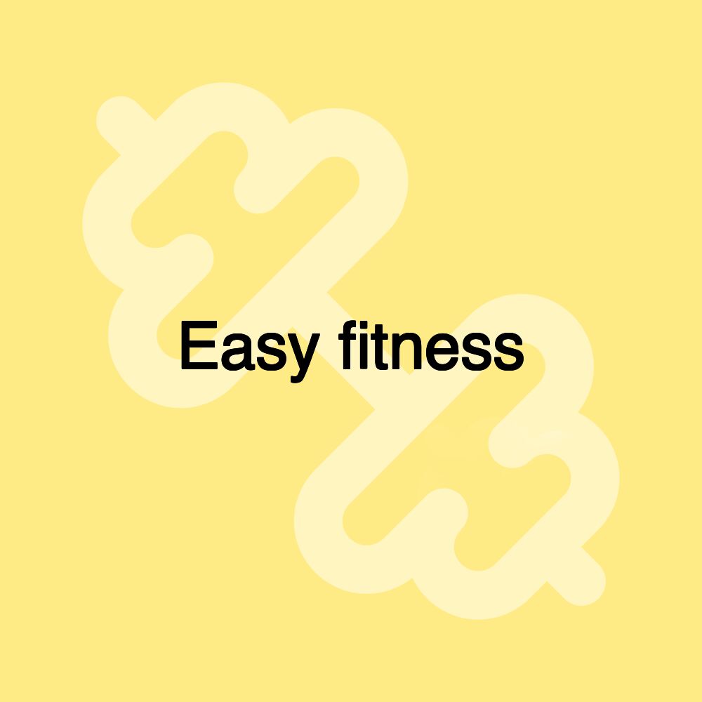 Easy fitness