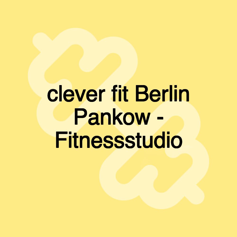 clever fit Berlin Pankow - Fitnessstudio