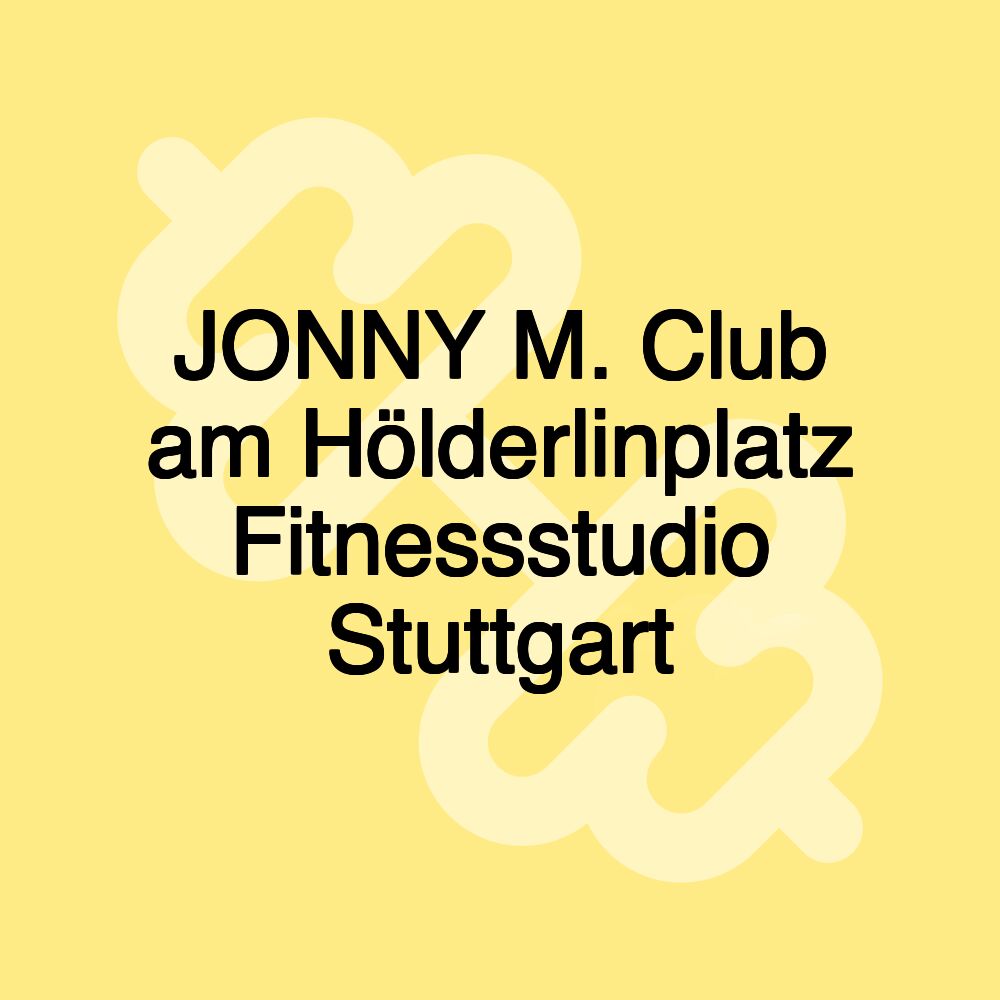 JONNY M. Club am Hölderlinplatz Fitnessstudio Stuttgart