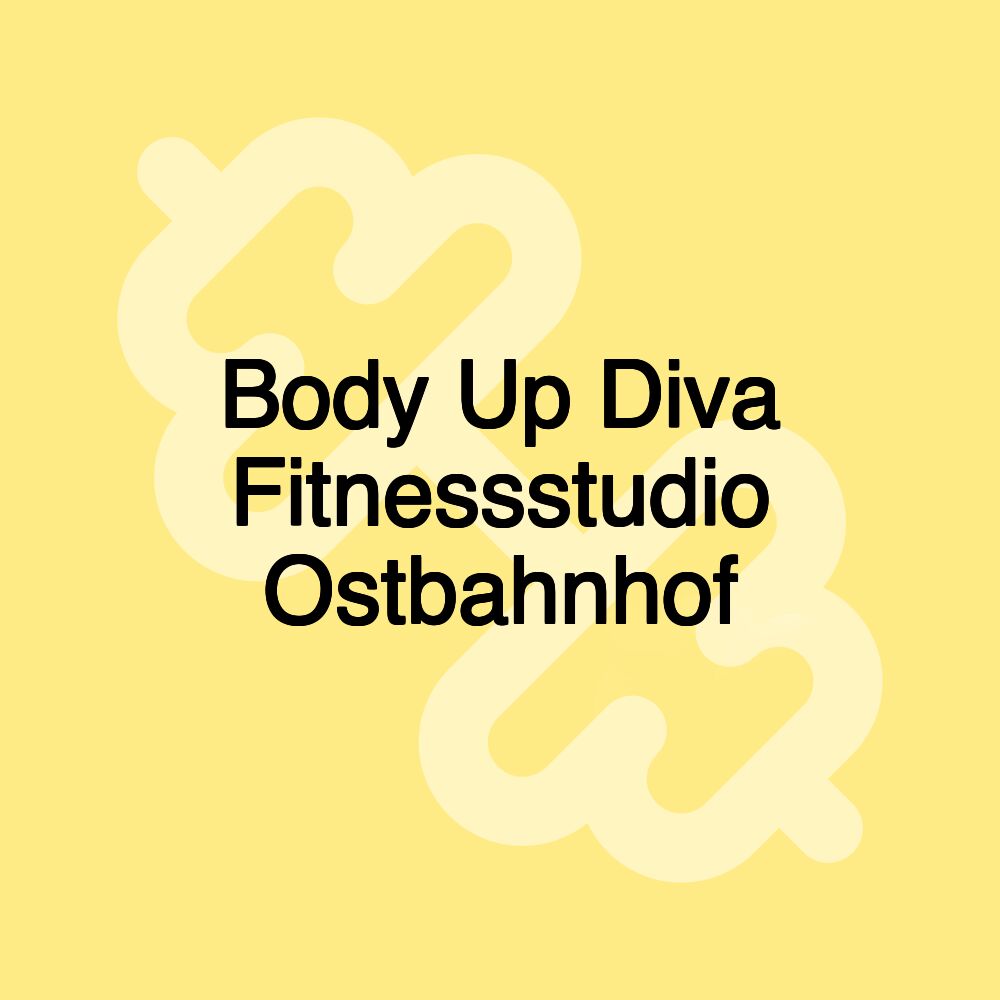 Body Up Diva Fitnessstudio Ostbahnhof