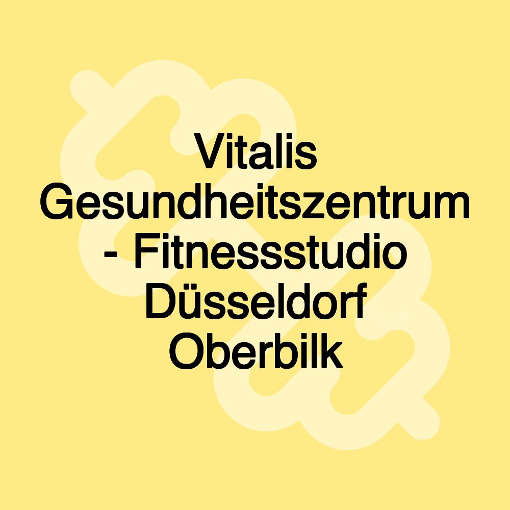 Vitalis Gesundheitszentrum - Fitnessstudio Düsseldorf Oberbilk