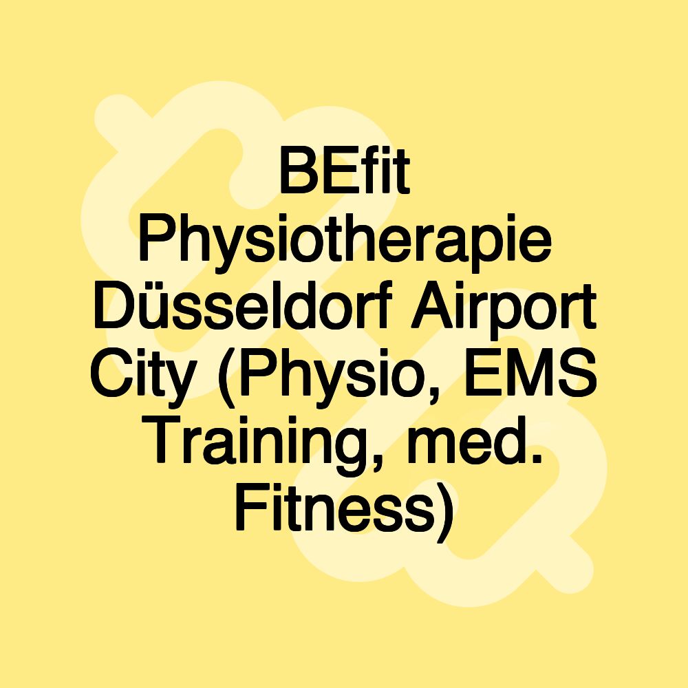 BEfit Physiotherapie Düsseldorf Airport City (Physio, EMS Training, med. Fitness)