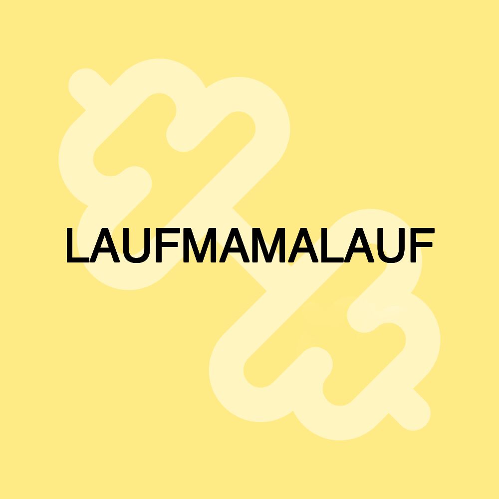 LAUFMAMALAUF