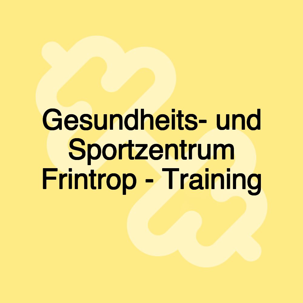 Gesundheits- und Sportzentrum Frintrop - Training