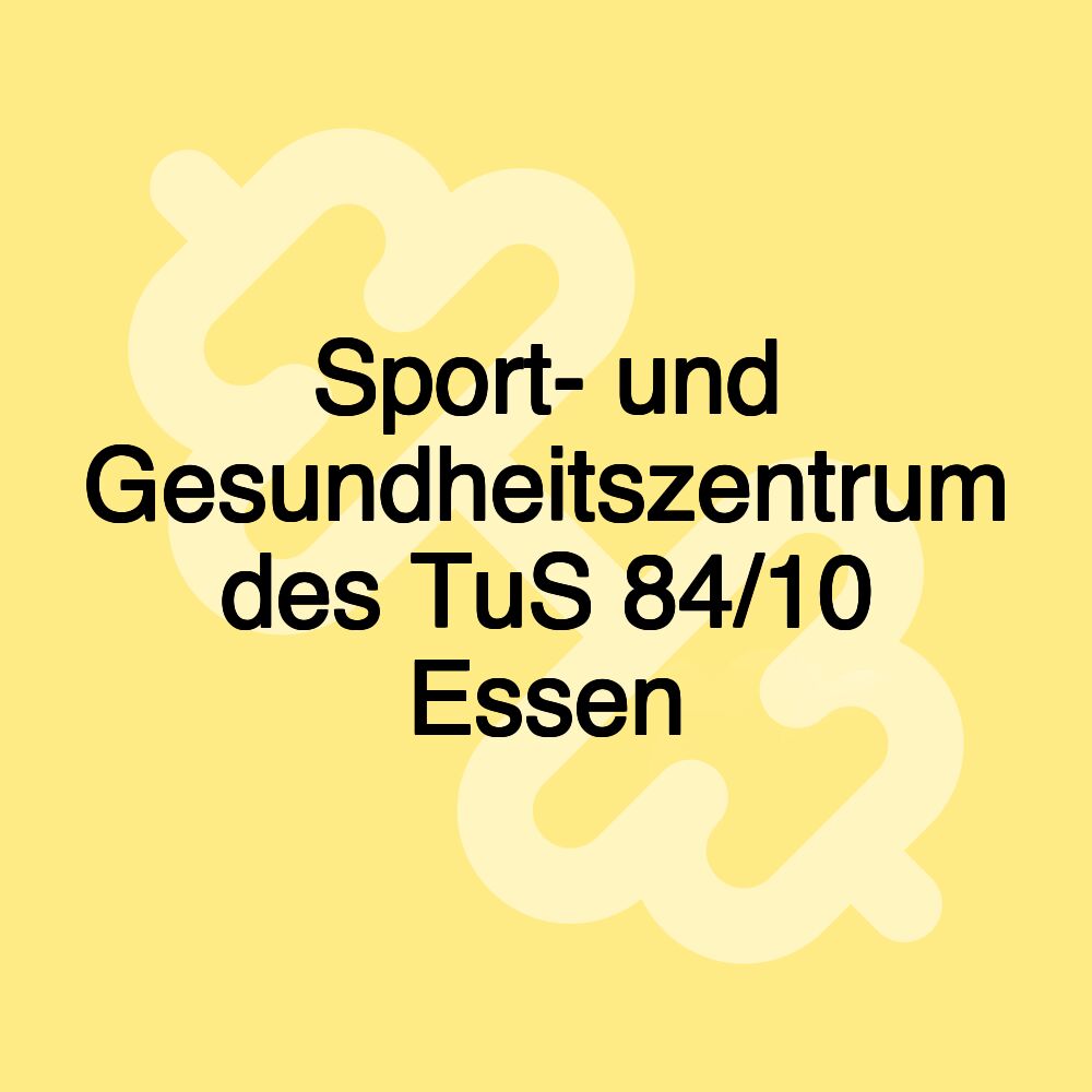 Sport- und Gesundheitszentrum des TuS 84/10 Essen