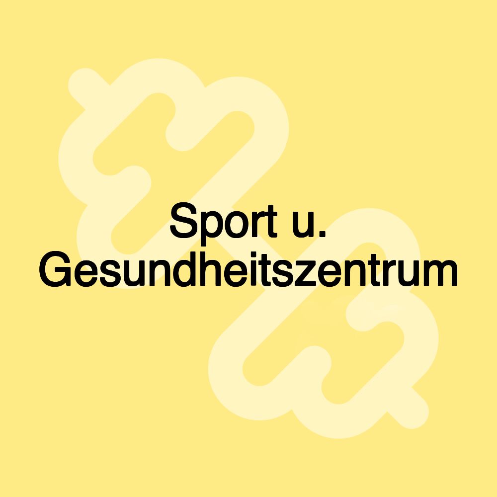 Sport u. Gesundheitszentrum