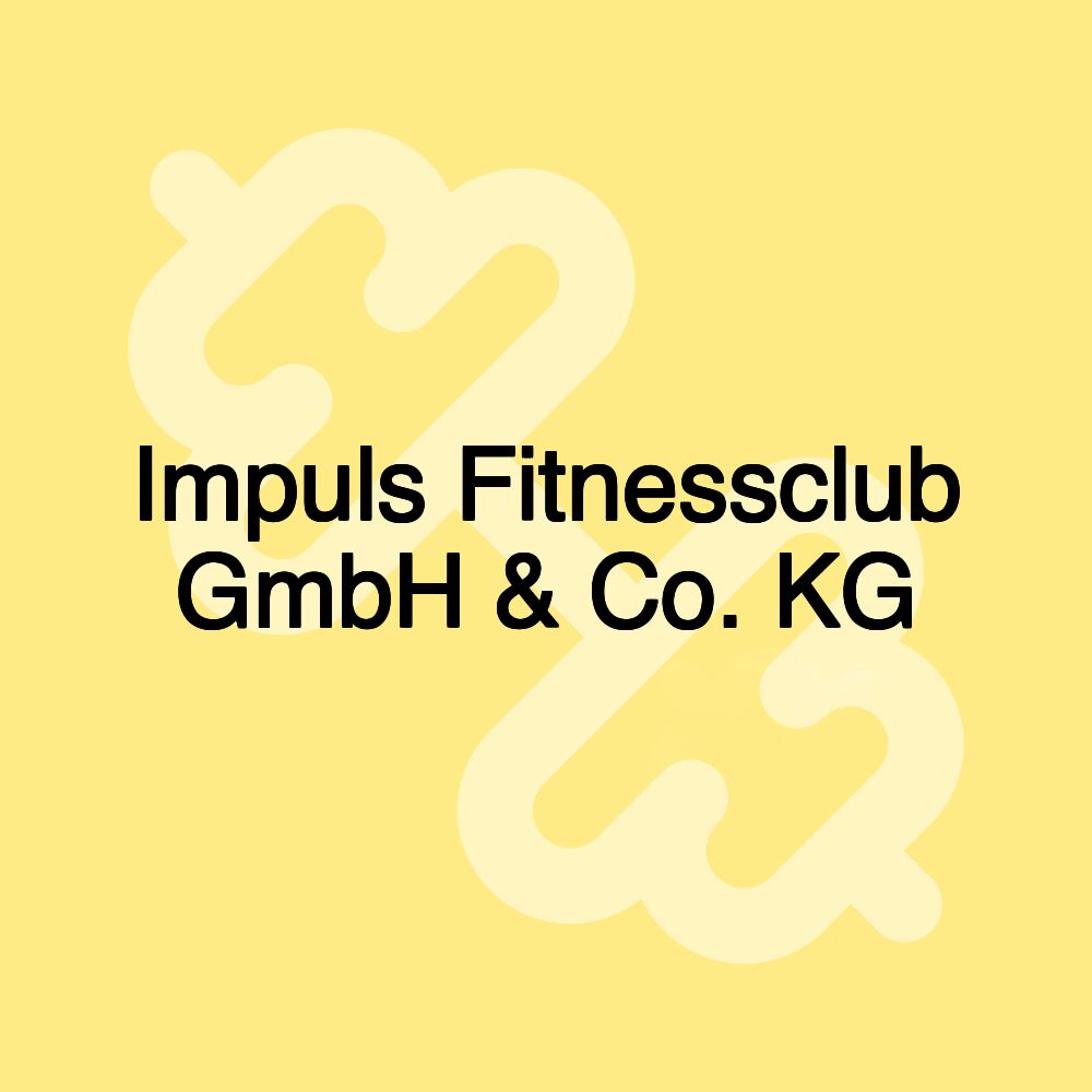 Impuls Fitnessclub GmbH & Co. KG