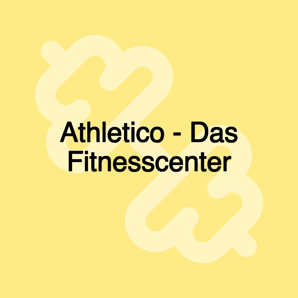 Athletico - Das Fitnesscenter