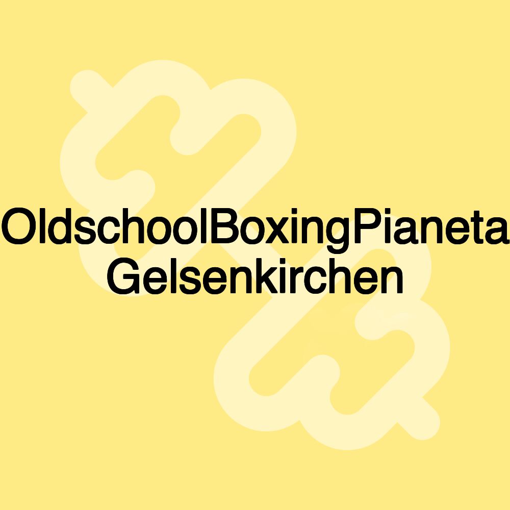 OldschoolBoxingPianeta Gelsenkirchen