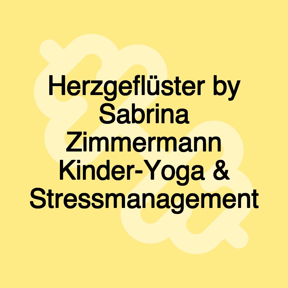 Herzgeflüster by Sabrina Zimmermann Kinder-Yoga & Stressmanagement