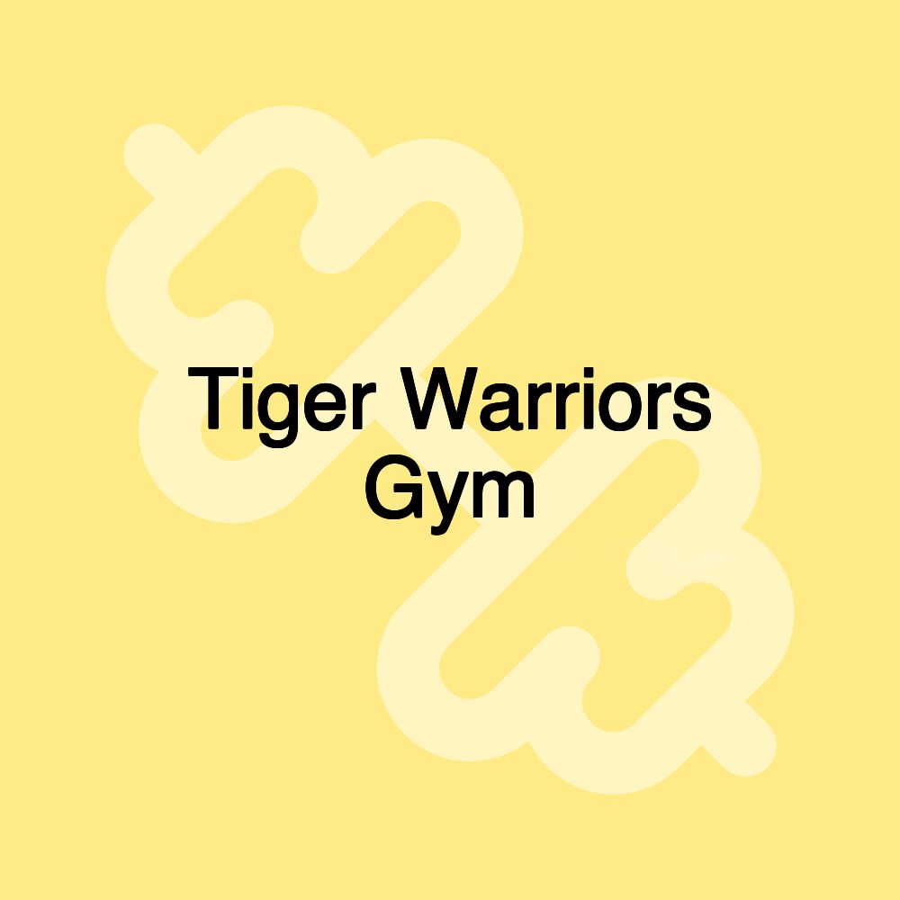 Tiger Warriors Gym